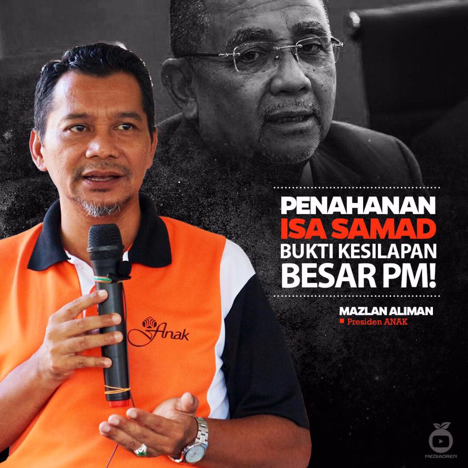 PENAHANAN ISA SAMAD BUKTI KESILAPAN BESAR PM!
